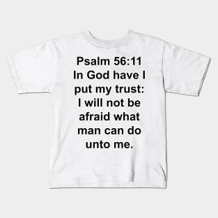 Psalm 56:11  Kids T-Shirt